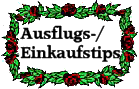 Einkaufs-/Ausflugtips